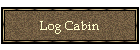 Log Cabin