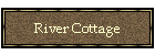 River Cottage